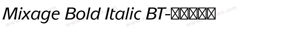 Mixage Bold Italic BT字体转换